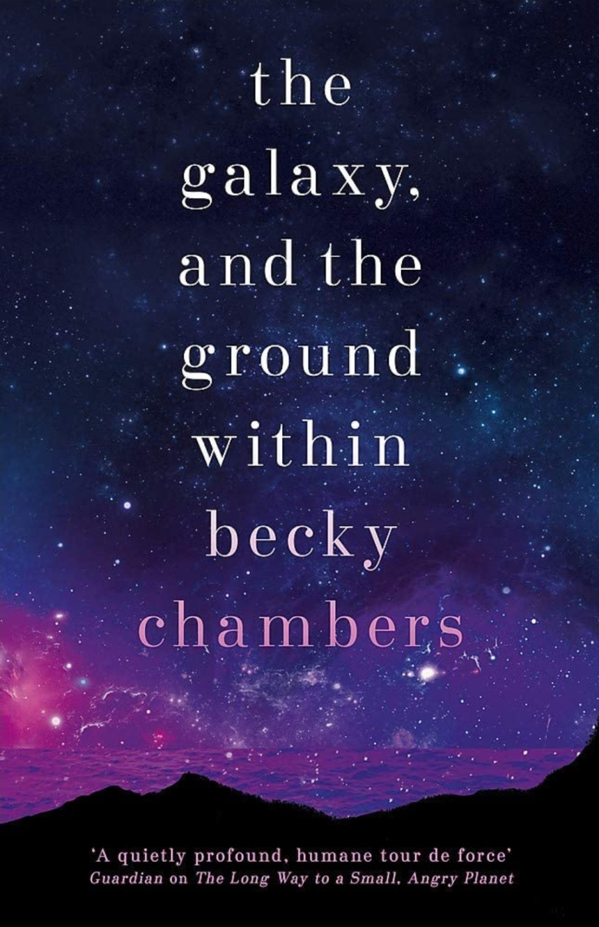 Free Download Wayfarers #4 The Galaxy, and the Ground Within by Becky Chambers