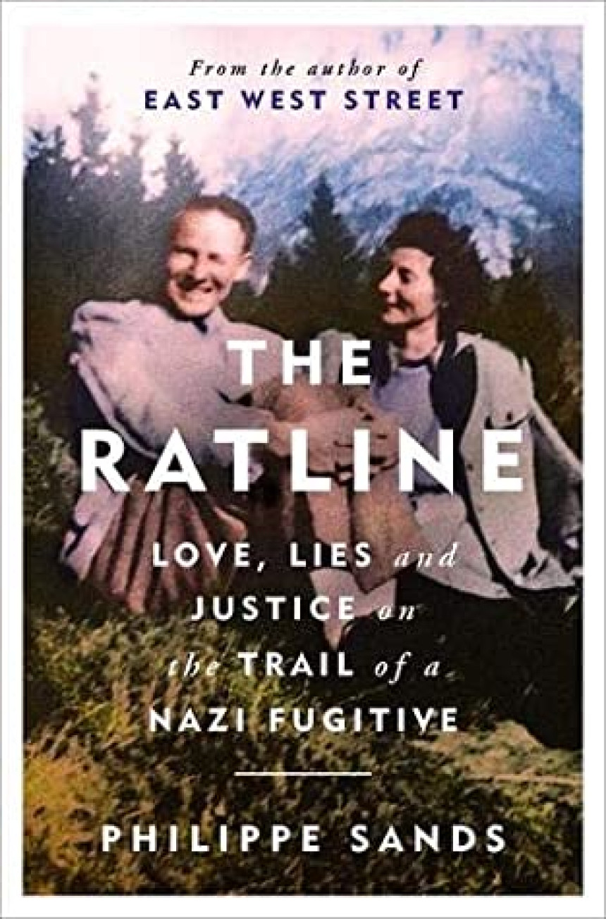 Free Download The Ratline: Love, Lies, and Justice on the Trail of a Nazi Fugitive by Philippe Sands