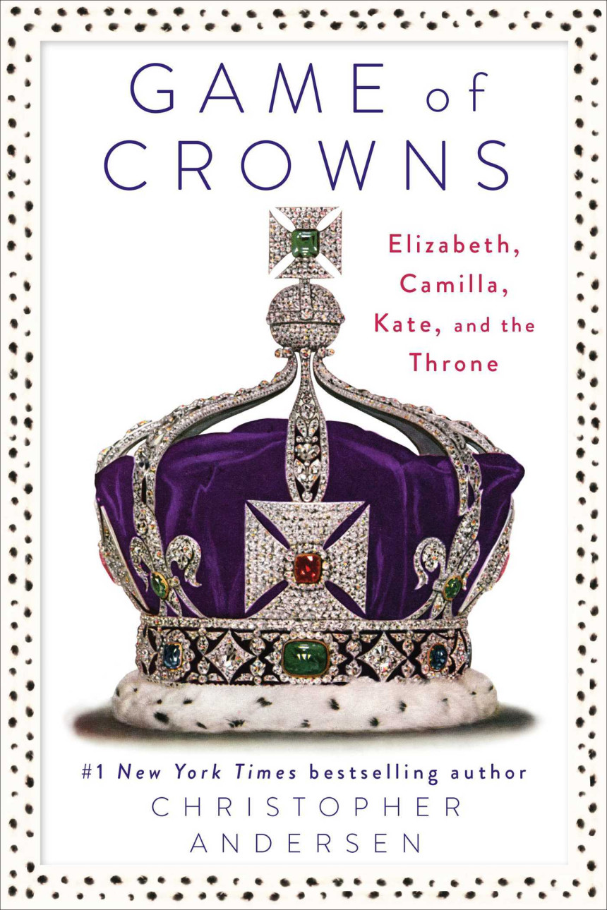 Free Download Game of Crowns: Elizabeth, Camilla, Kate, and the Throne by Christopher Andersen