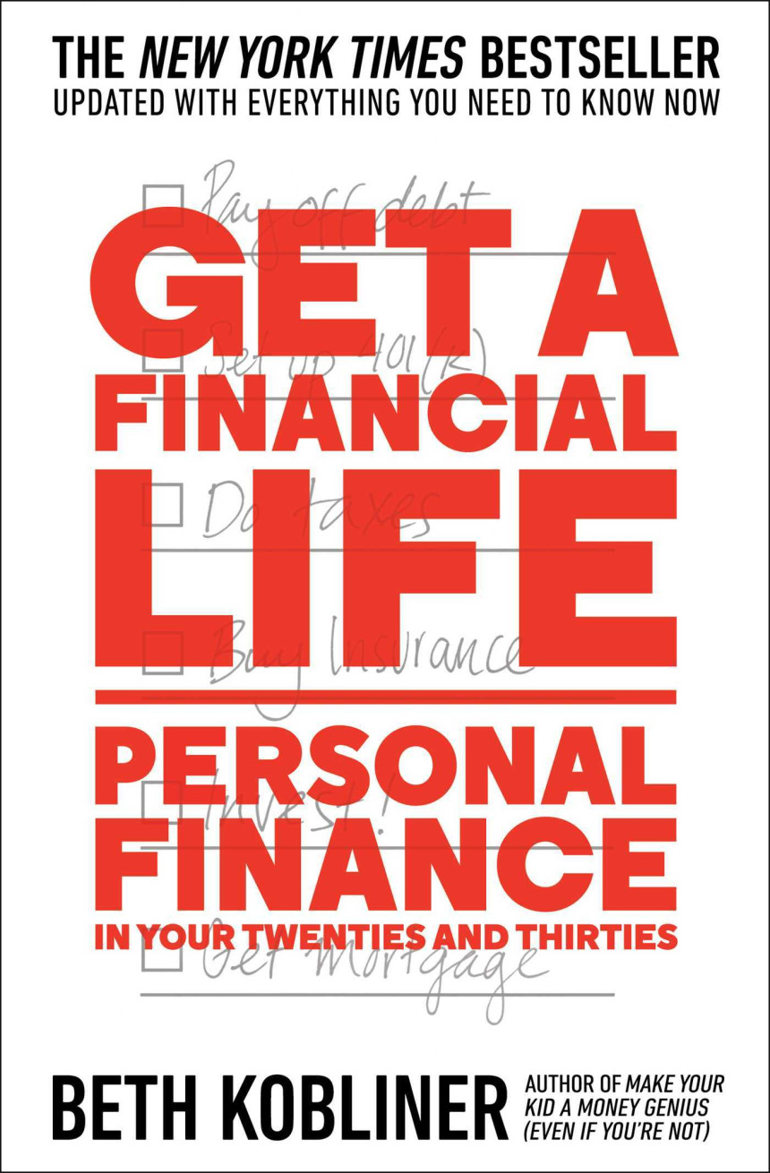 Free Download Get a Financial Life: Personal Finance in Your Twenties and Thirties by Beth Kobliner