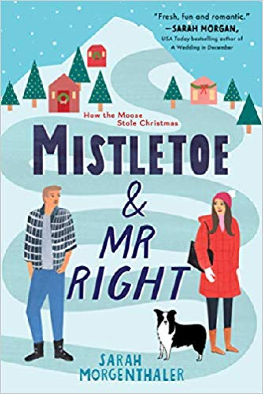 Free Download Moose Springs, Alaska #2 Mistletoe and Mr. Right by Sarah Morgenthaler