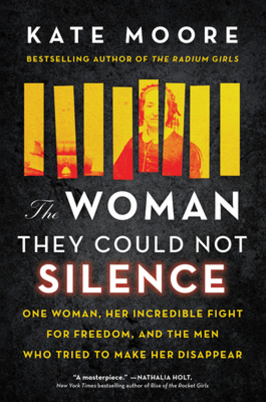 Free Download The Woman They Could Not Silence: One Woman, Her Incredible Fight for Freedom, and the Men Who Tried to Make Her Disappear by Kate Moore