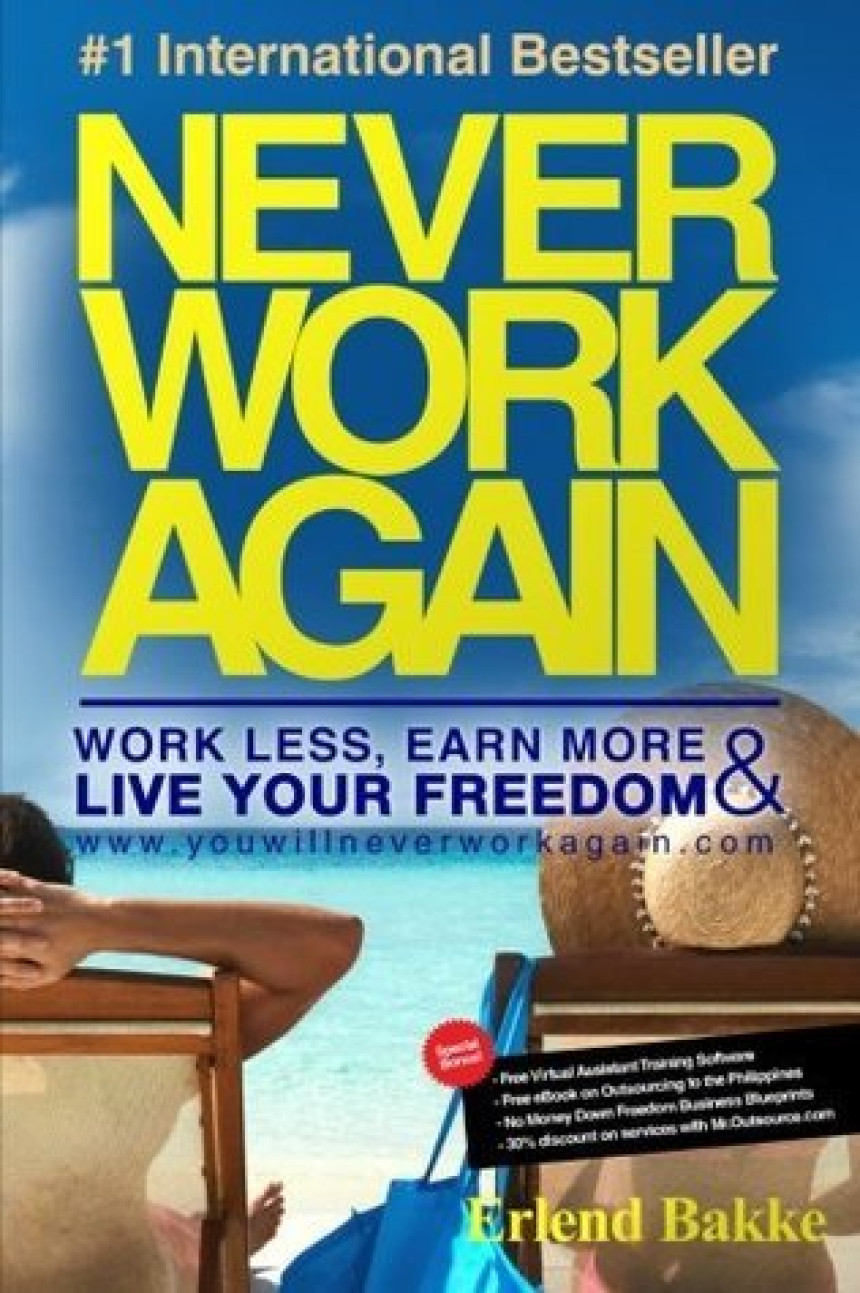 Free Download Never Work Again: Work Less, Earn More, and Live Your Freedom by Erlend Bakke