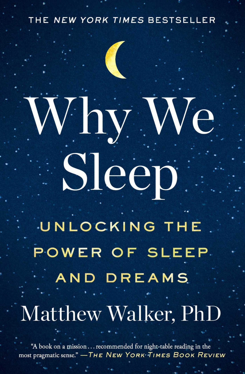 Free Download Why We Sleep: Unlocking the Power of Sleep and Dreams by Matthew Walker