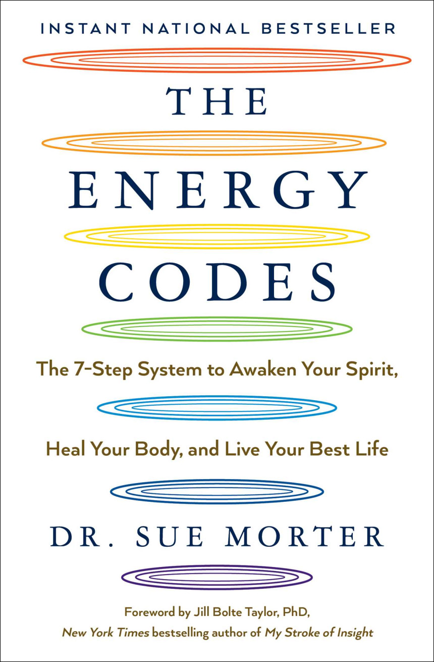 Free Download The Energy Codes: The 7-Step System to Awaken Your Spirit, Heal Your Body, and Live Your Best Life by Sue Morter ,  Jill Bolte Taylor  (Foreword)