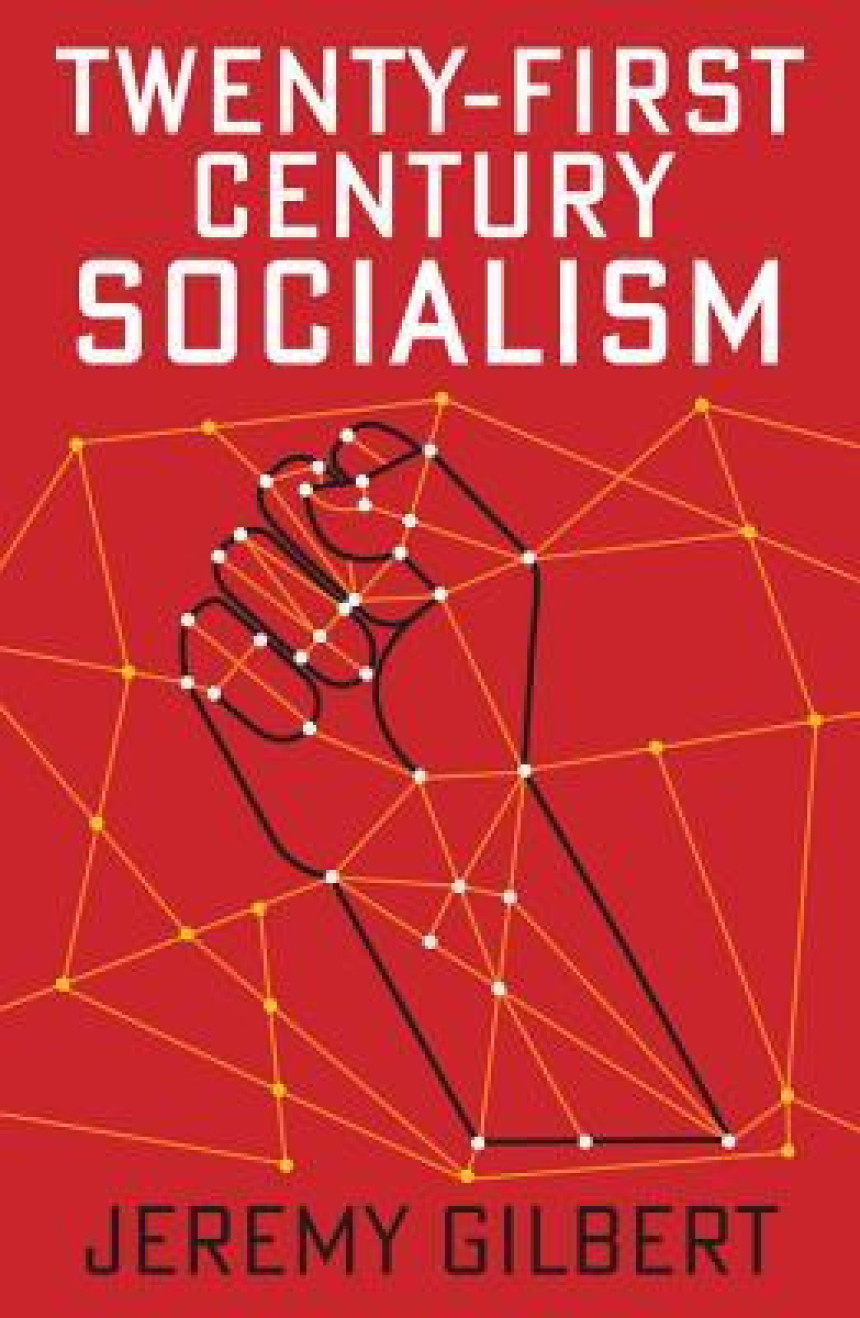 Free Download Twenty-First Century Socialism by Jeremy Gilbert