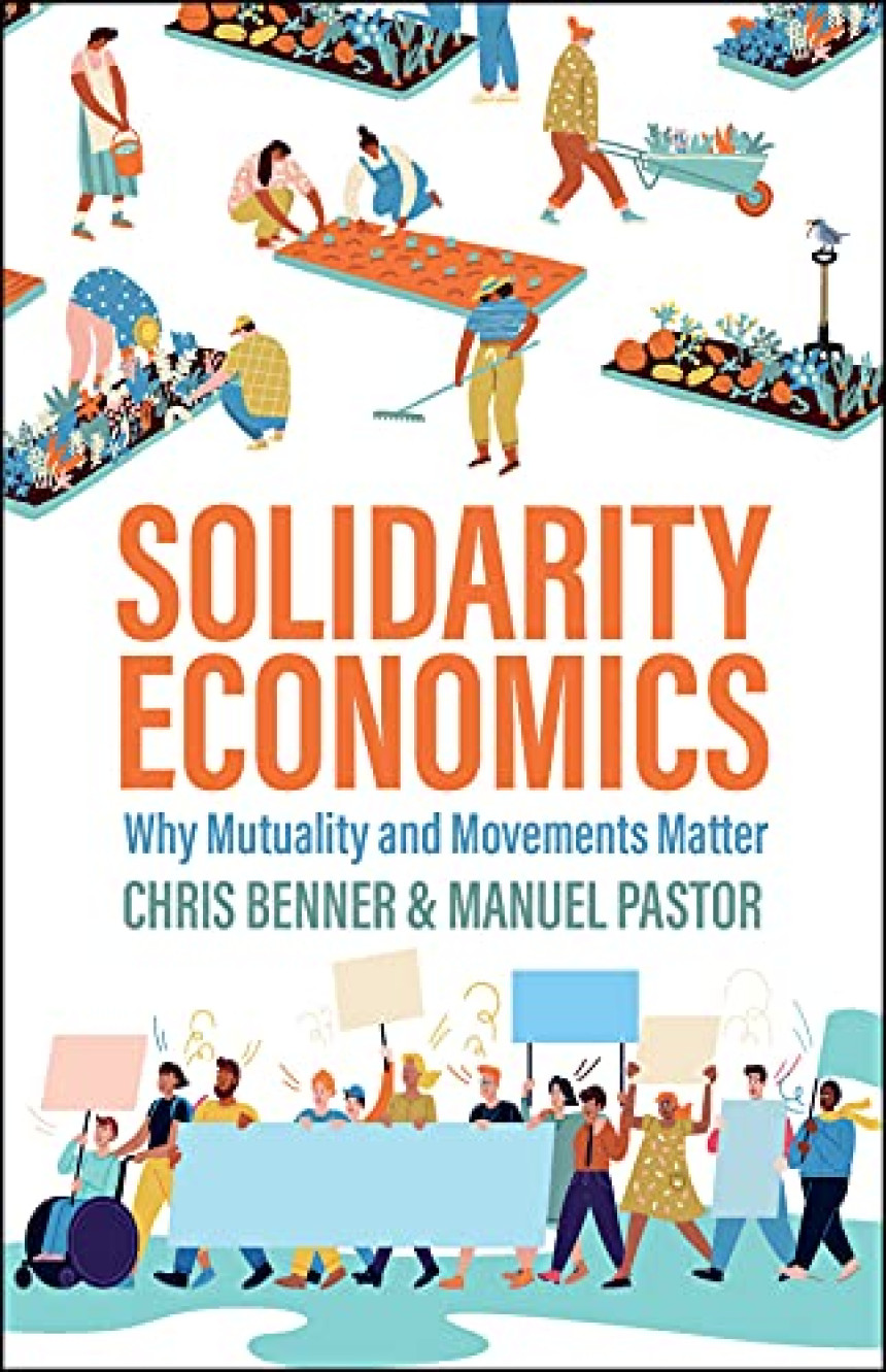 Free Download Solidarity Economics: Why Mutuality and Movements Matter by Chris Benner ,  Manuel Pastor