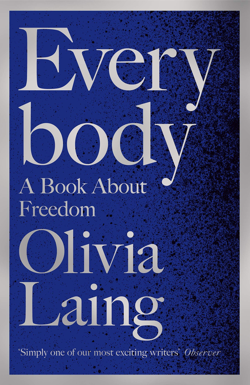 Free Download Everybody: A Book about Freedom by Olivia Laing