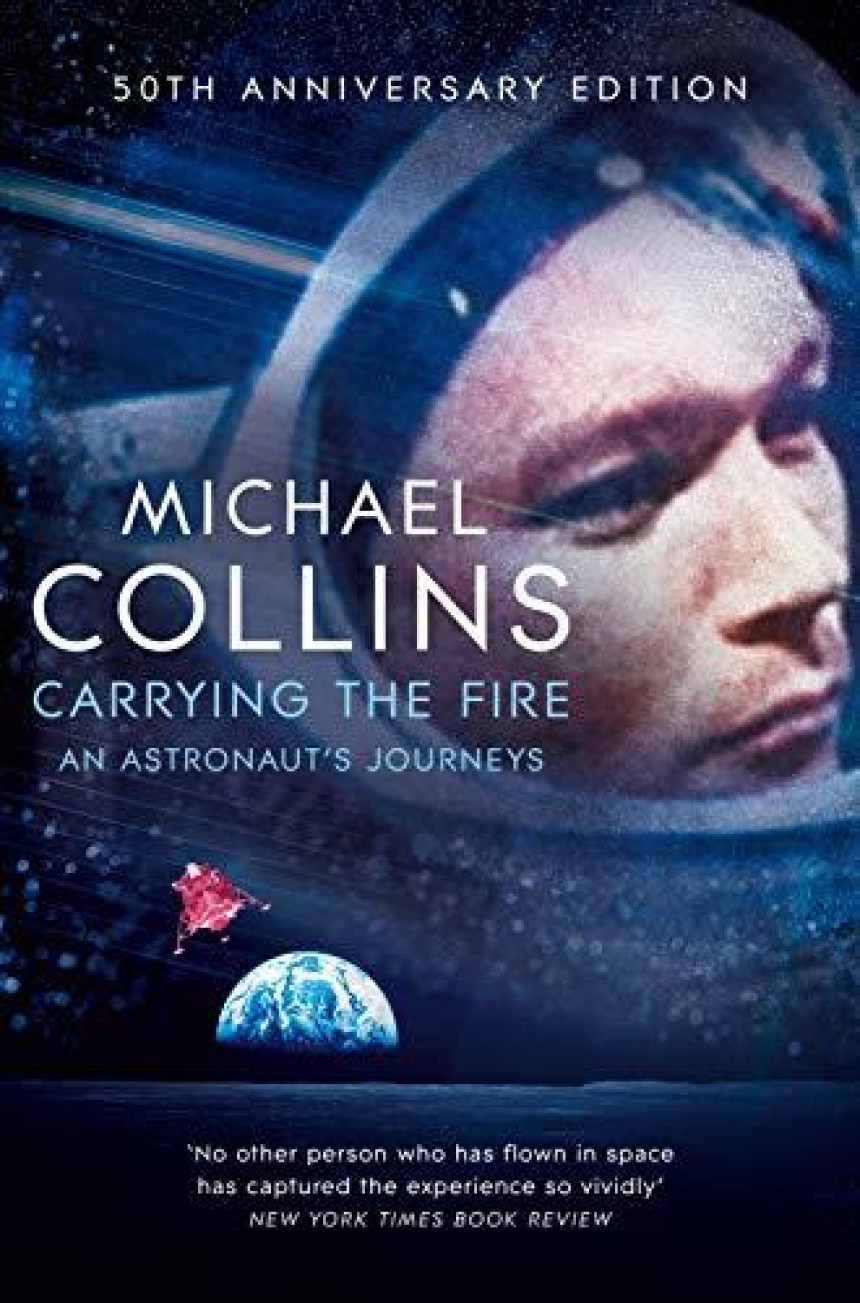 Free Download Carrying the Fire: An Astronaut's Journeys by Michael Collins