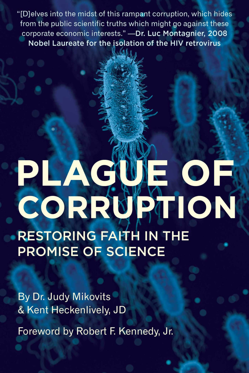 Free Download Plague of Corruption: Restoring Faith in the Promise of Science by Judy A. Mikovits ,  Kent Heckenlively ,  Robert F. Kennedy Jr.  (Foreword)