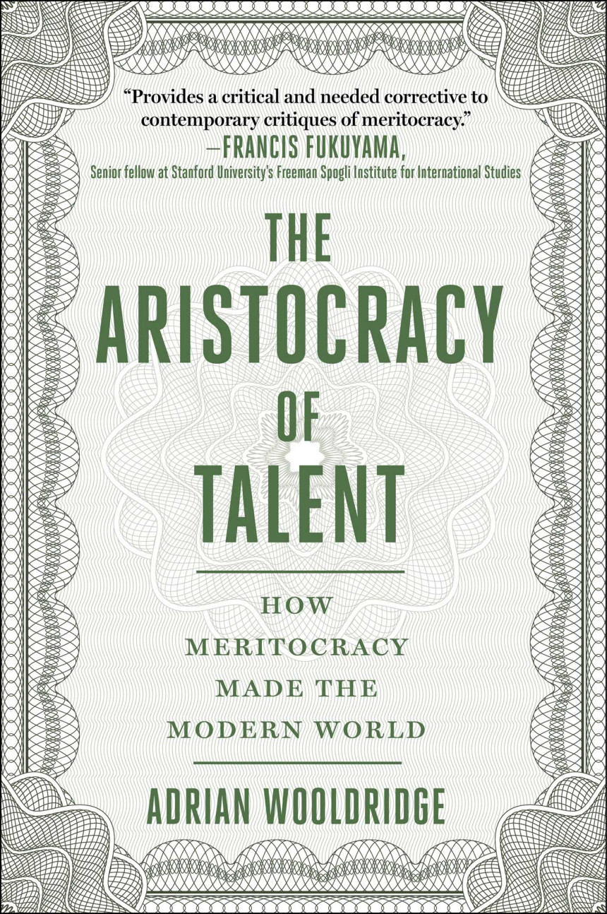 Free Download Aristocracy of Talent: How Meritocracy Made the Modern World by Adrian Wooldridge