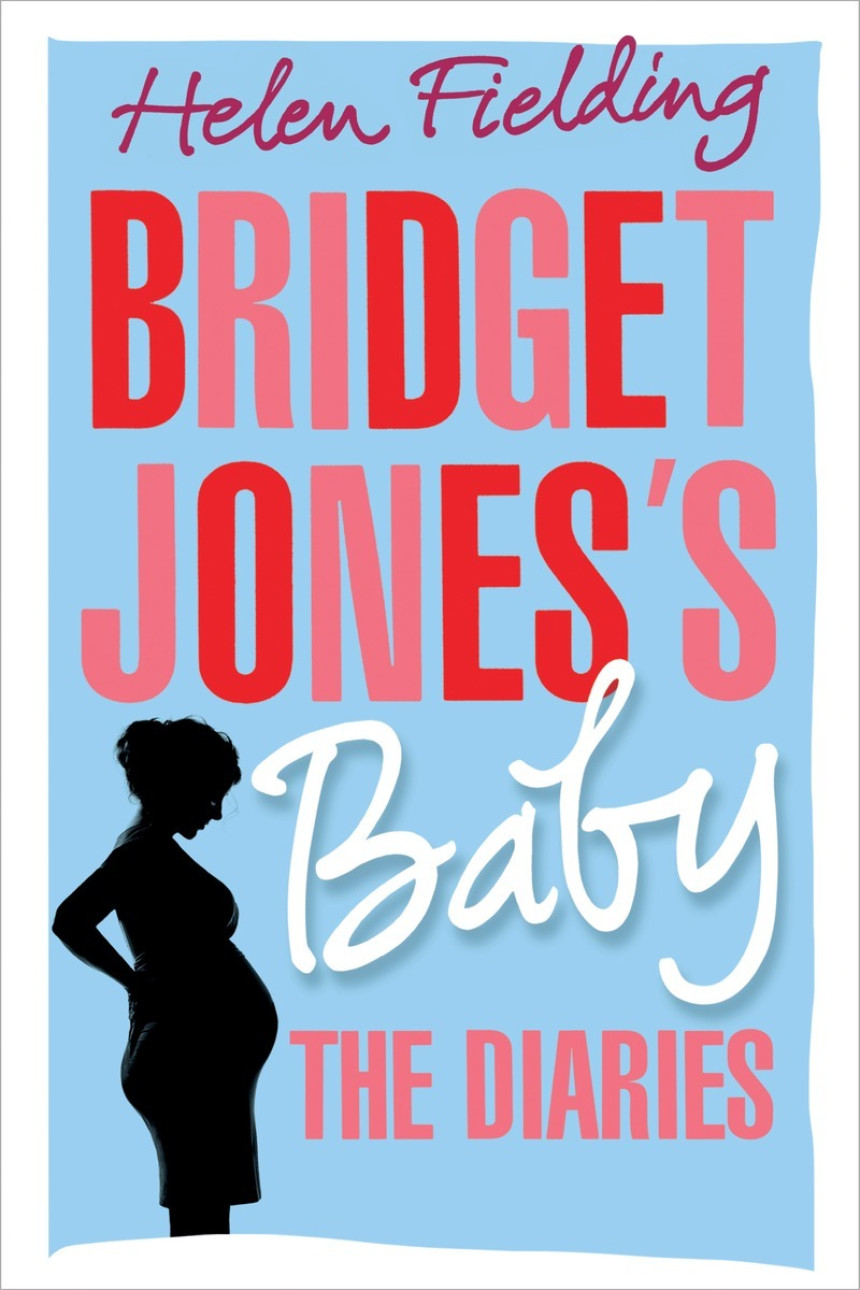 Free Download Bridget Jones #4 Bridget Jones's Baby: The Diaries by Helen Fielding