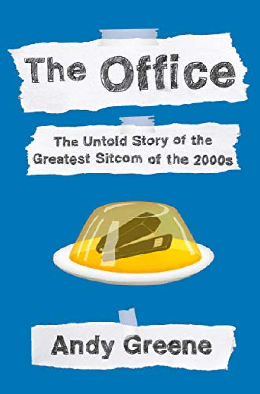 Free Download The Office: The Untold Story of the Greatest Sitcom of the 2000s: An Oral History by Andy Greene