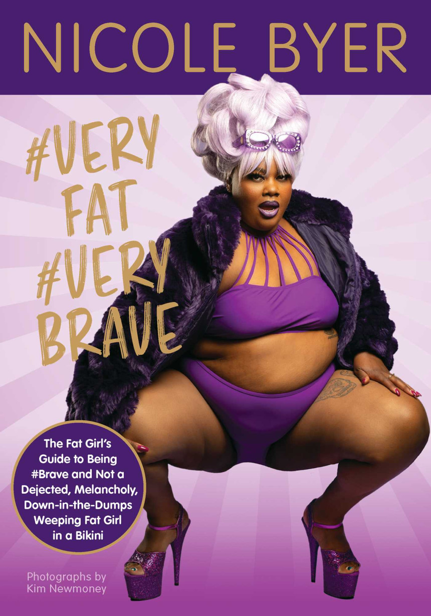 Free Download #VERYFAT #VERYBRAVE: The Fat Girl's Guide to Being #Brave and Not a Dejected, Melancholy, Down-in-the-Dumps Weeping Fat Girl in a Bikini by Nicole Byer