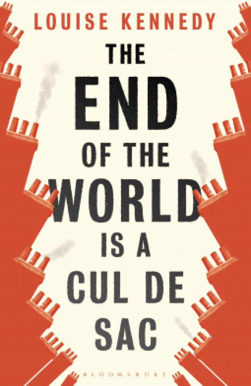 Free Download The End of the World is a Cul de Sac by Louise Kennedy