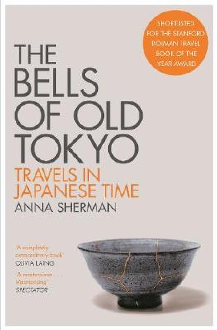 Free Download The Bells of Old Tokyo: Travels in Japanese Time by Anna Sherman