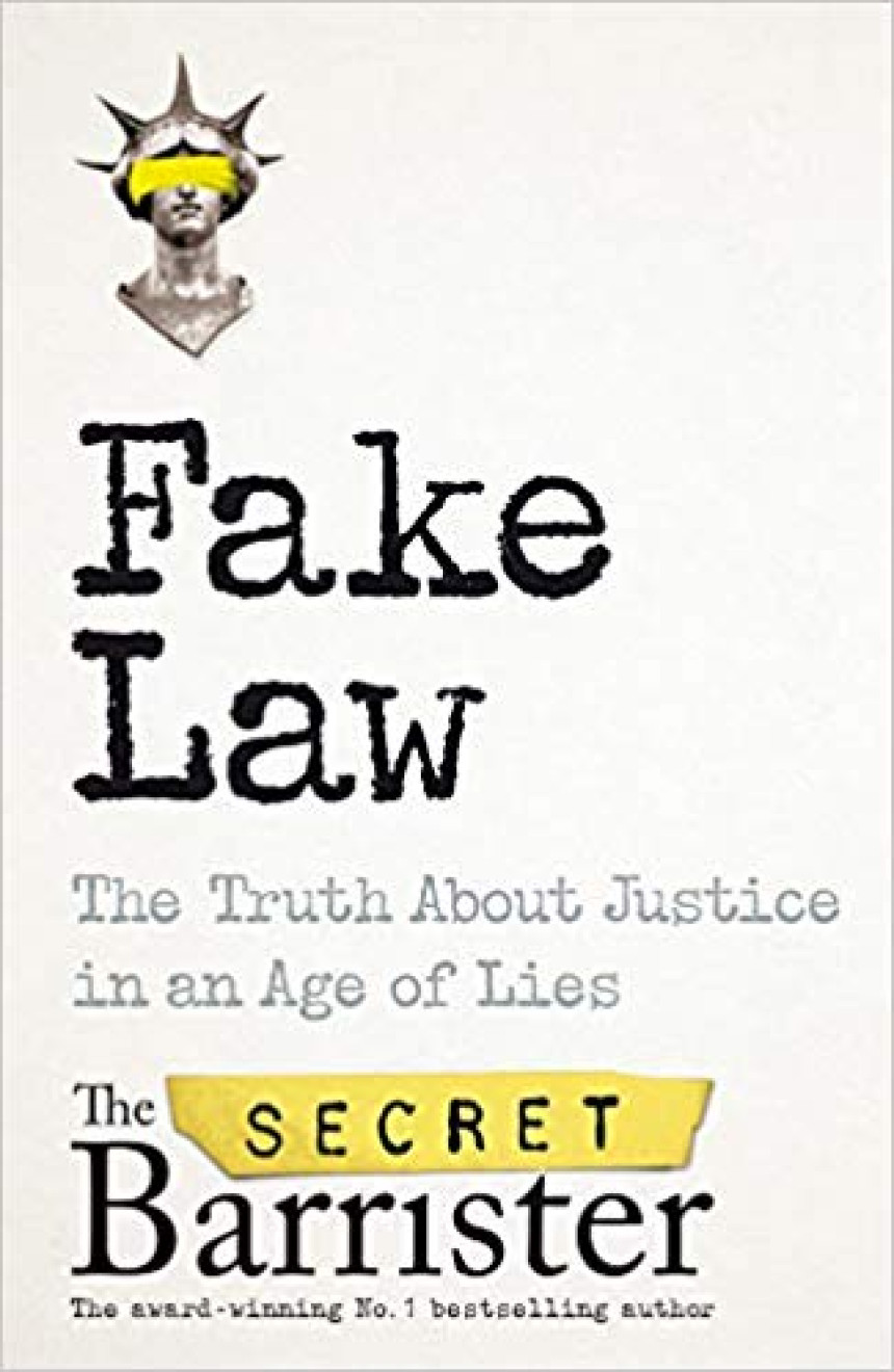 Free Download Fake Law: The Truth About Justice in an Age of Lies by The Secret Barrister