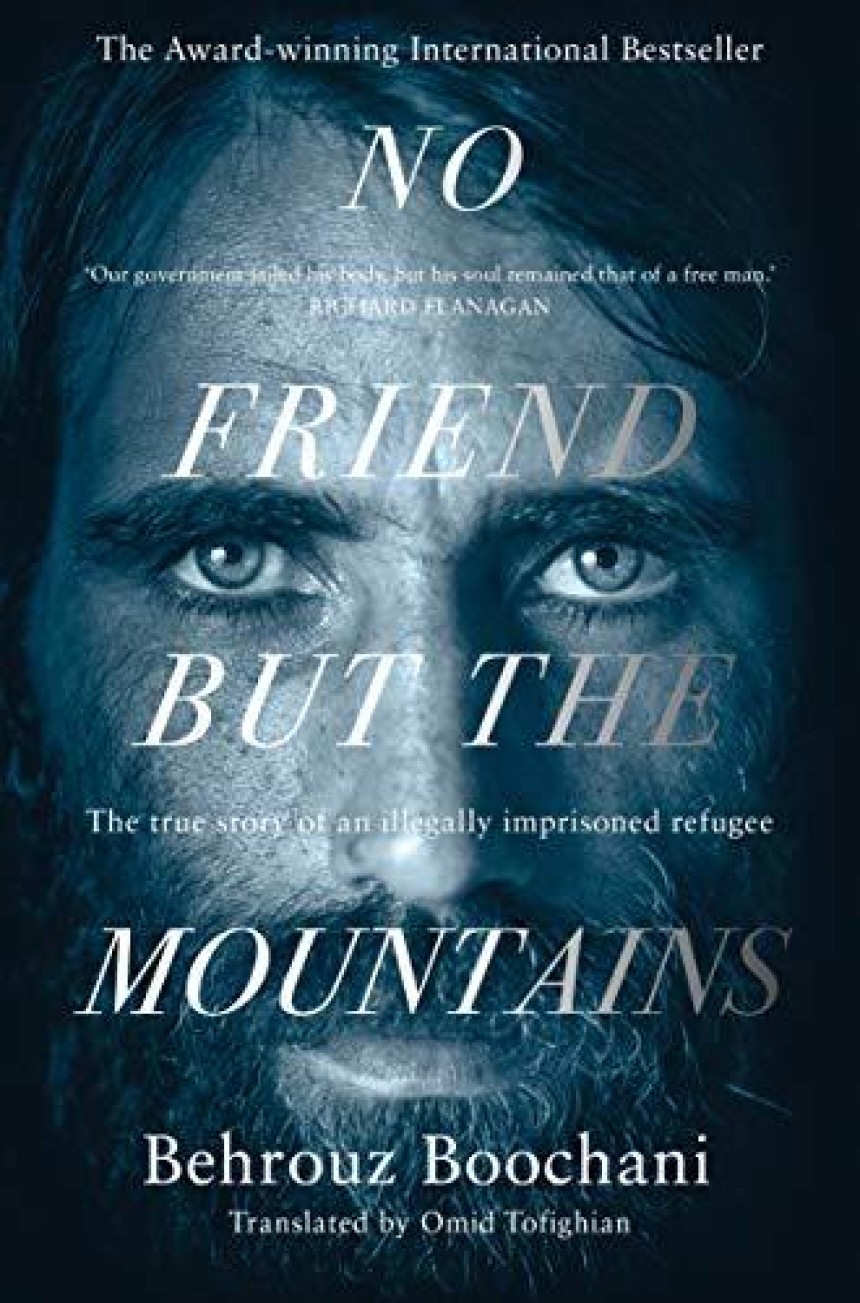 Free Download No Friend but the Mountains: The True Story of an Illegally Imprisoned Refugee by Behrouz Boochani