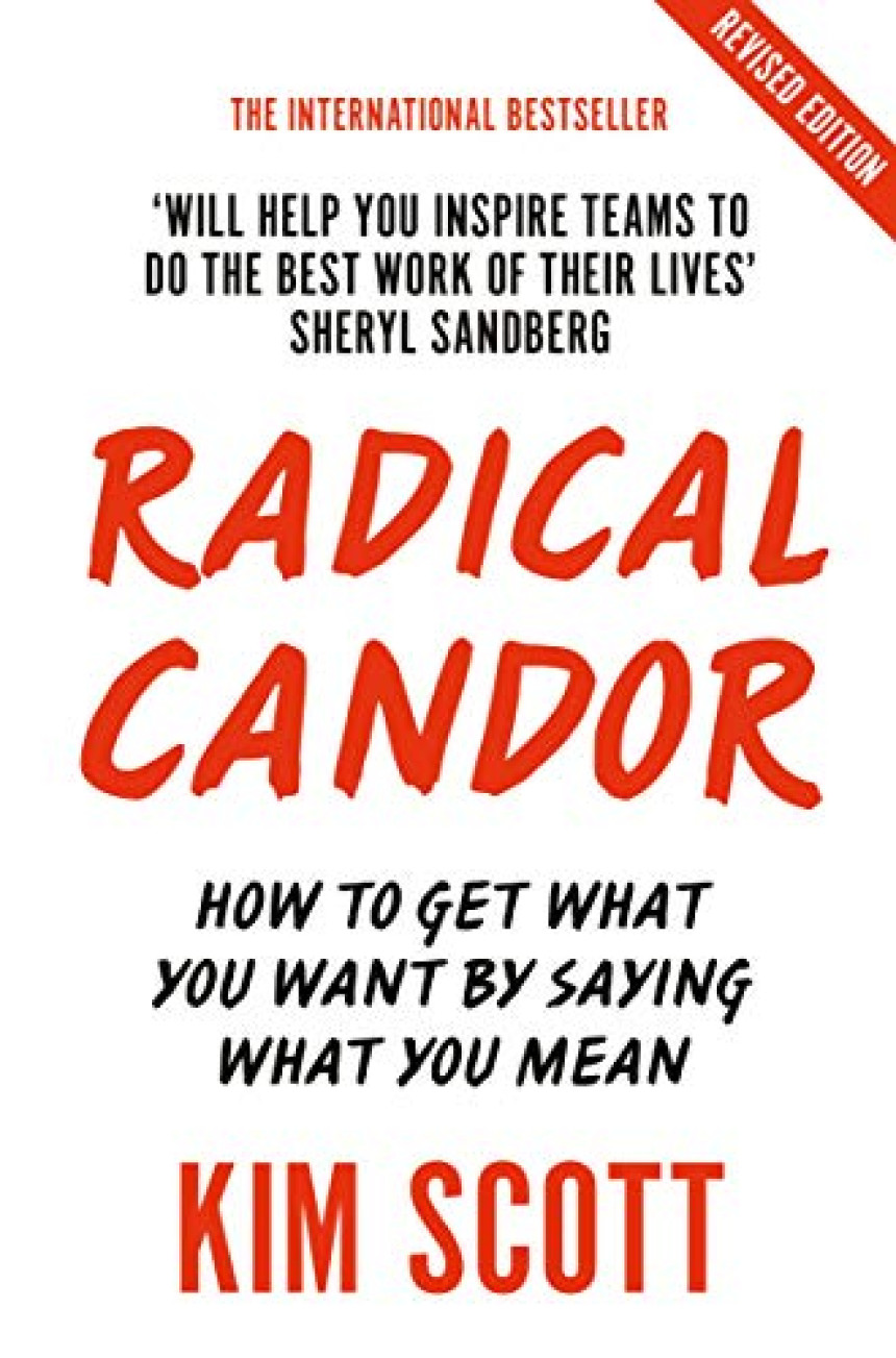 Free Download Radical Candor: How to Get What You Want by Saying What You Mean by Kim Malone Scott