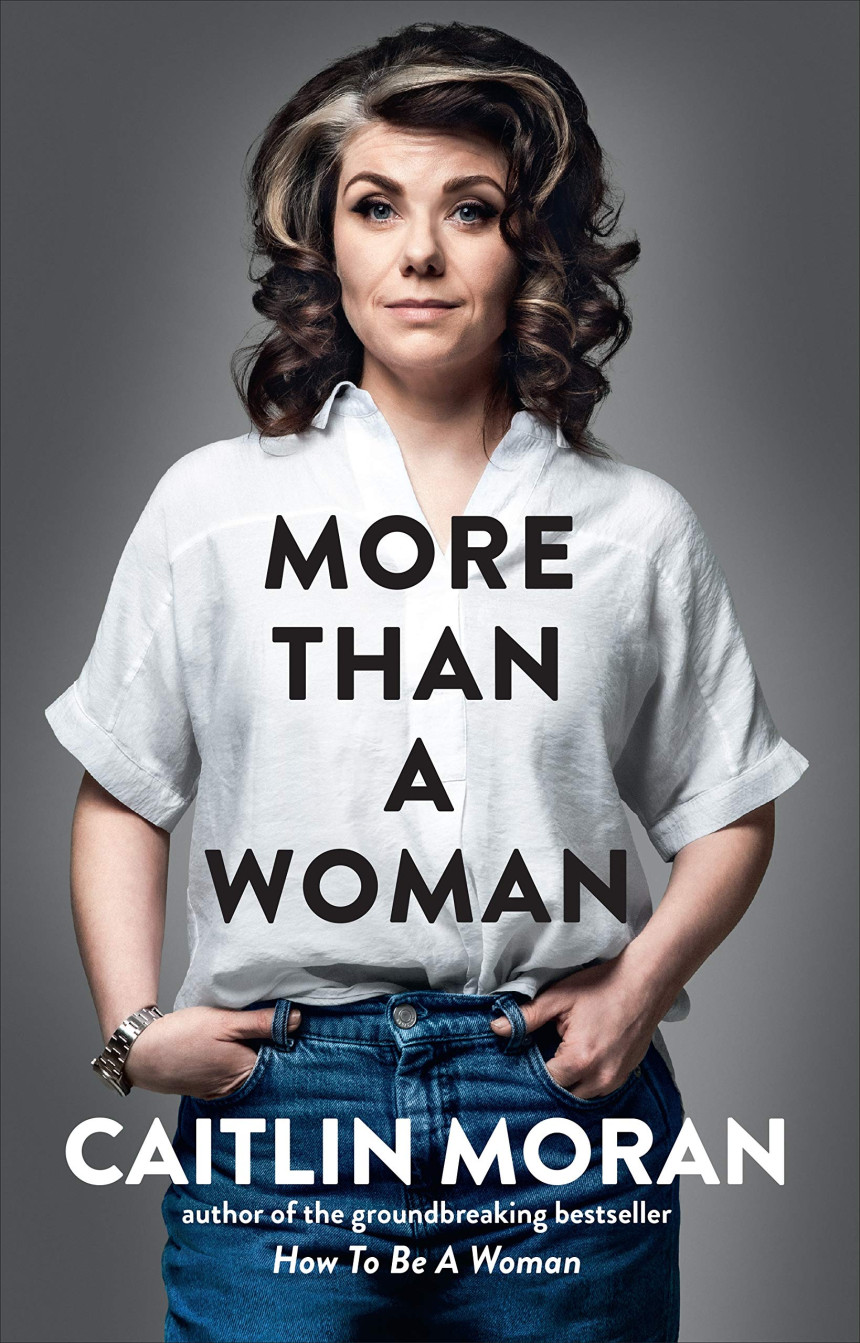 Free Download More Than a Woman: Caitlin Moran by Caitlin Moran