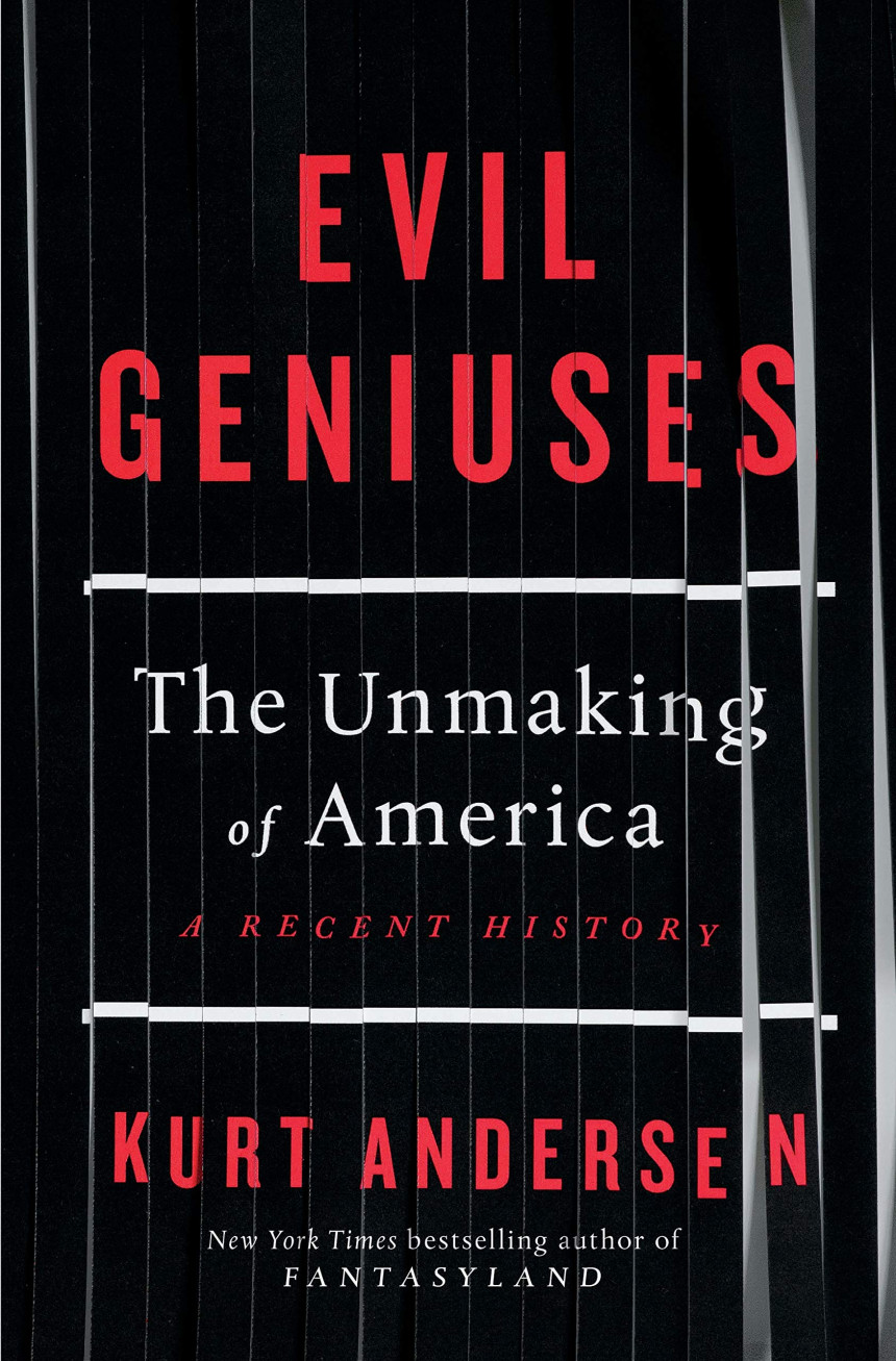 Free Download Evil Geniuses: The Unmaking of America by Kurt Andersen