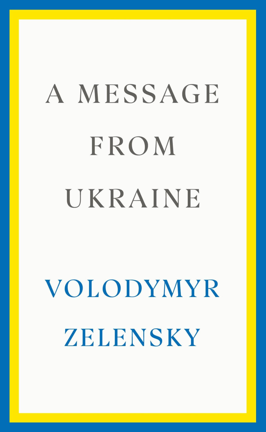 Free Download A Message from Ukraine by Volodymyr Zelensky