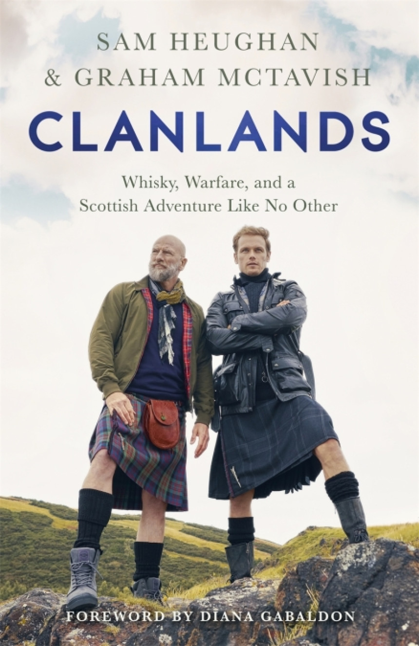 Free Download Clanlands: Whisky, Warfare, and a Scottish Adventure Like No Other by Sam Heughan ,  Graham McTavish