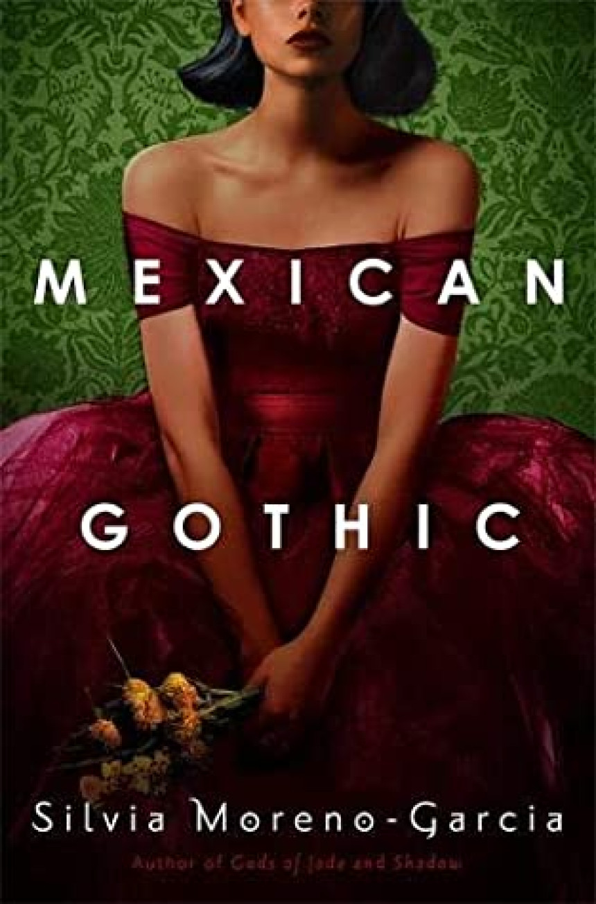 Free Download Mexican Gothic by Silvia Moreno-Garcia