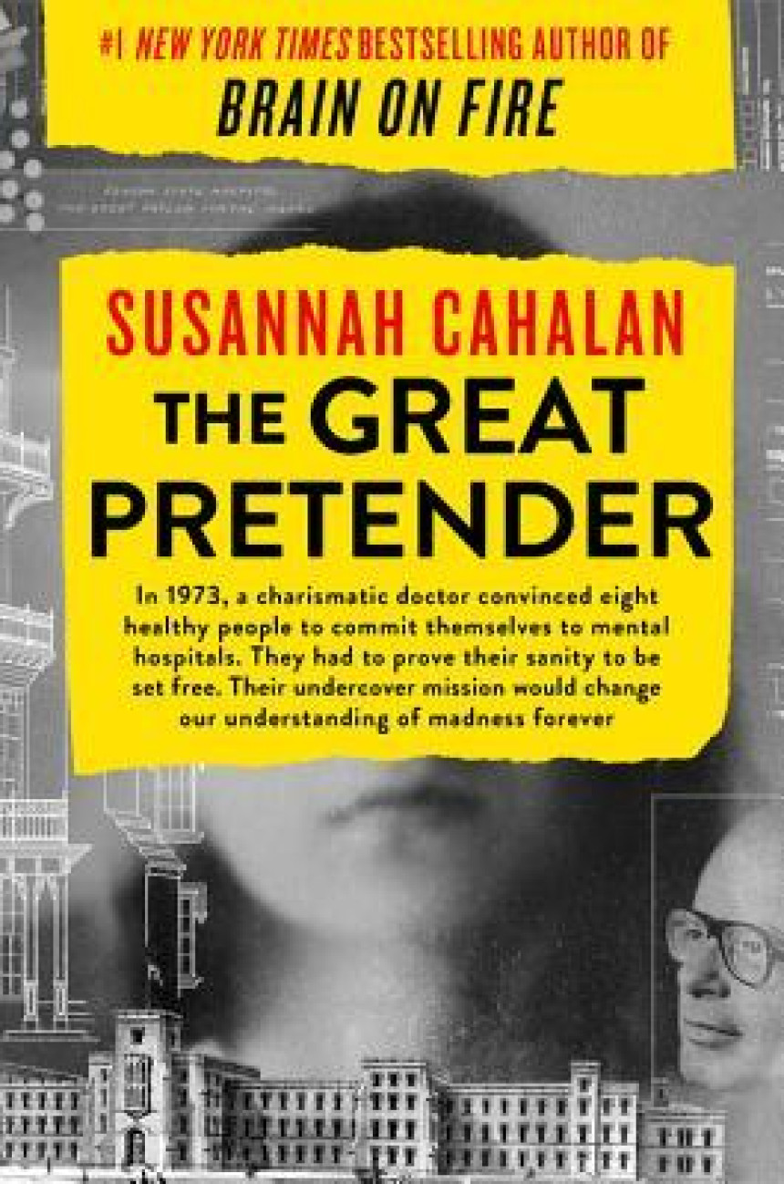 Free Download The Great Pretender: The Undercover Mission That Changed Our Understanding of Madness by Susannah Cahalan