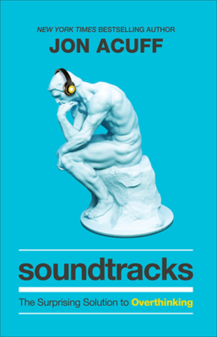 Free Download Soundtracks: The Surprising Solution to Overthinking by Jon Acuff