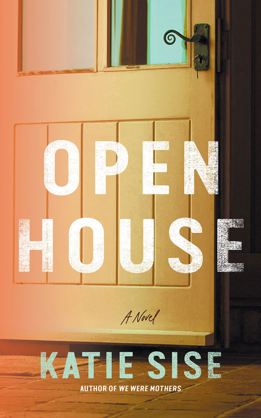 Free Download Open House: A Novel by Katie Sise