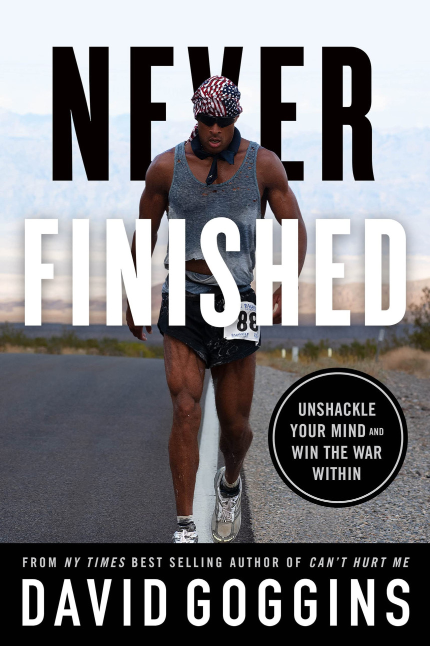 Free Download Never Finished: Unshackle Your Mind and Win the War Within by David Goggins