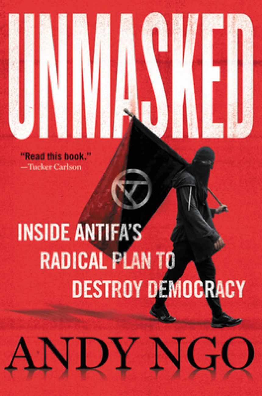 Free Download Unmasked: Inside Antifa's Radical Plan to Destroy Democracy by Andy Ngo