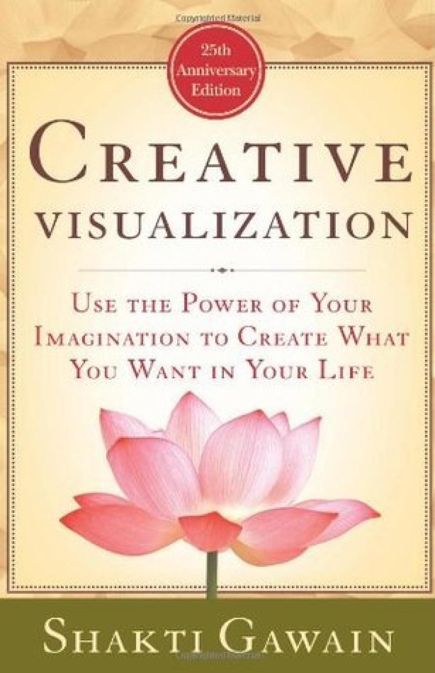 Free Download Creative Visualization: Use the Power of Your Imagination to Create What You Want in Your Life by Shakti Gawain