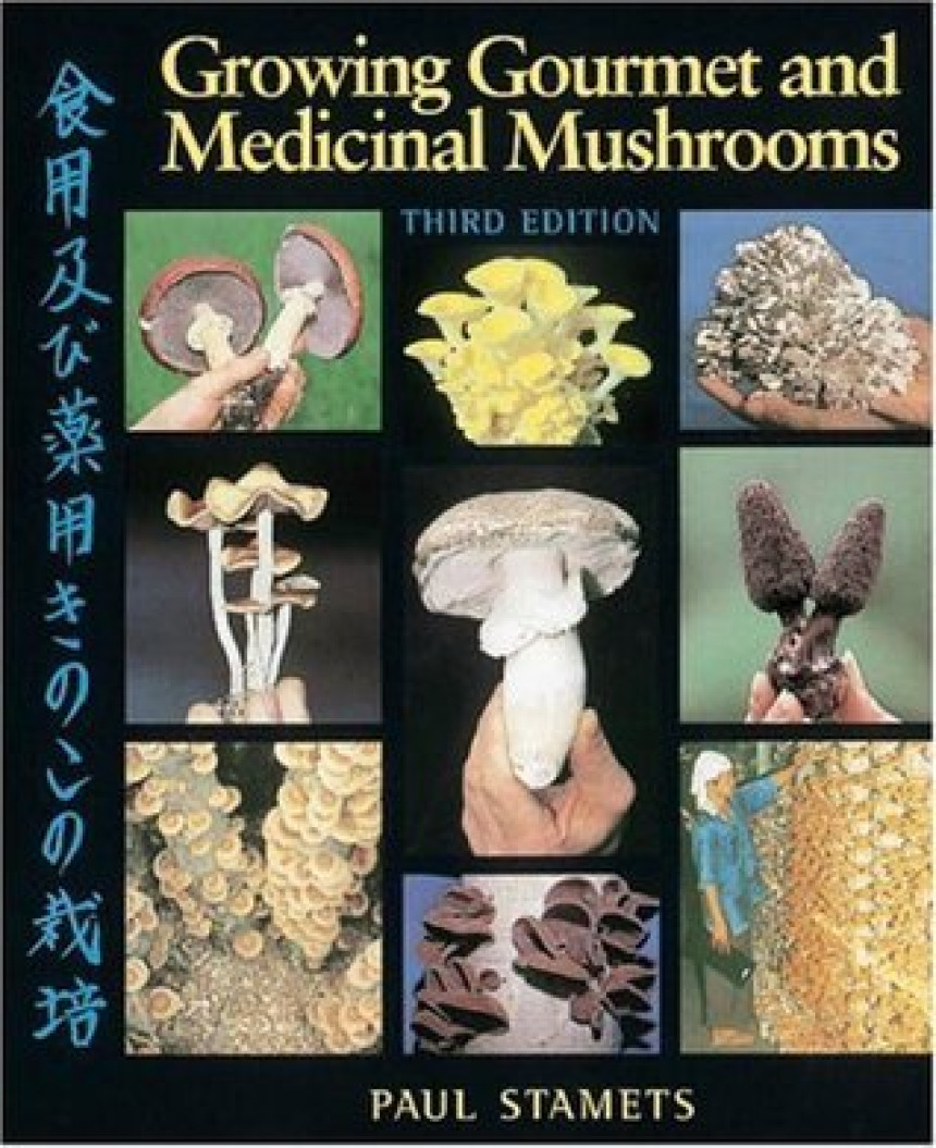 Free Download Growing Gourmet and Medicinal Mushrooms by Paul Stamets