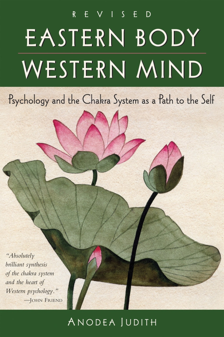 Free Download Eastern Body, Western Mind: Psychology and the Chakra System as a Path to the Self by Anodea Judith