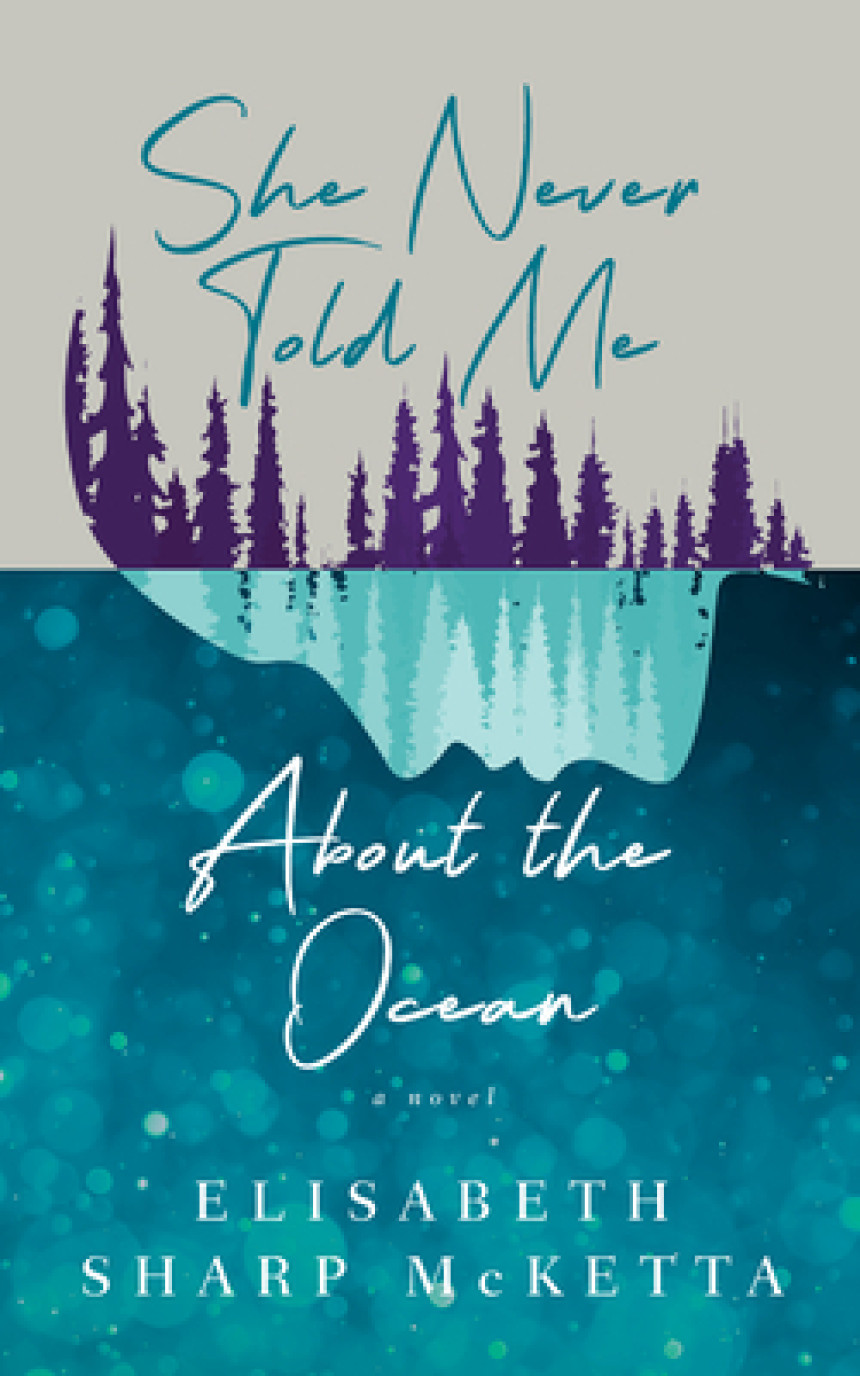 Free Download She Never Told Me About the Ocean by Elisabeth Sharp McKetta