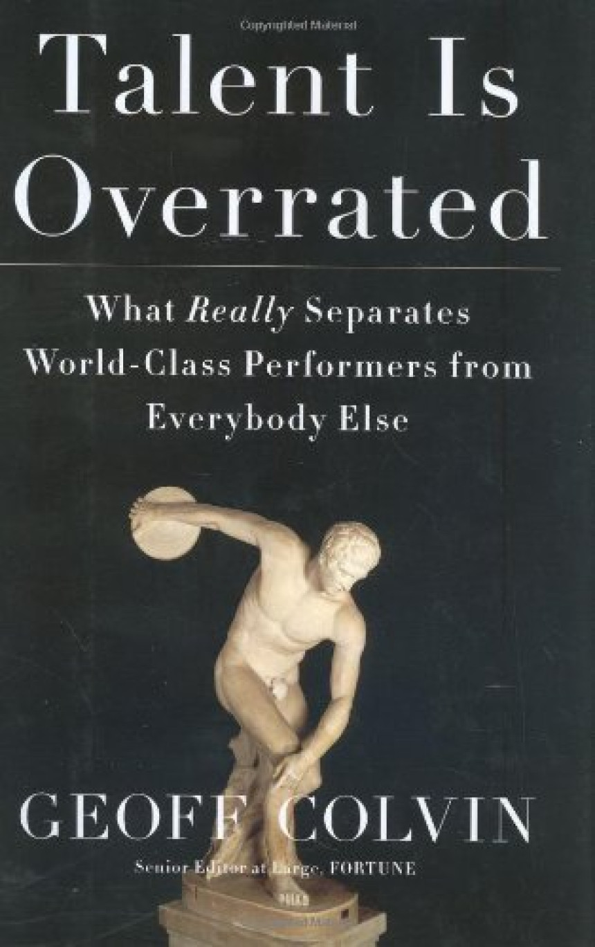 Free Download Talent is Overrated: What Really Separates World-Class Performers from Everybody Else by Geoff Colvin