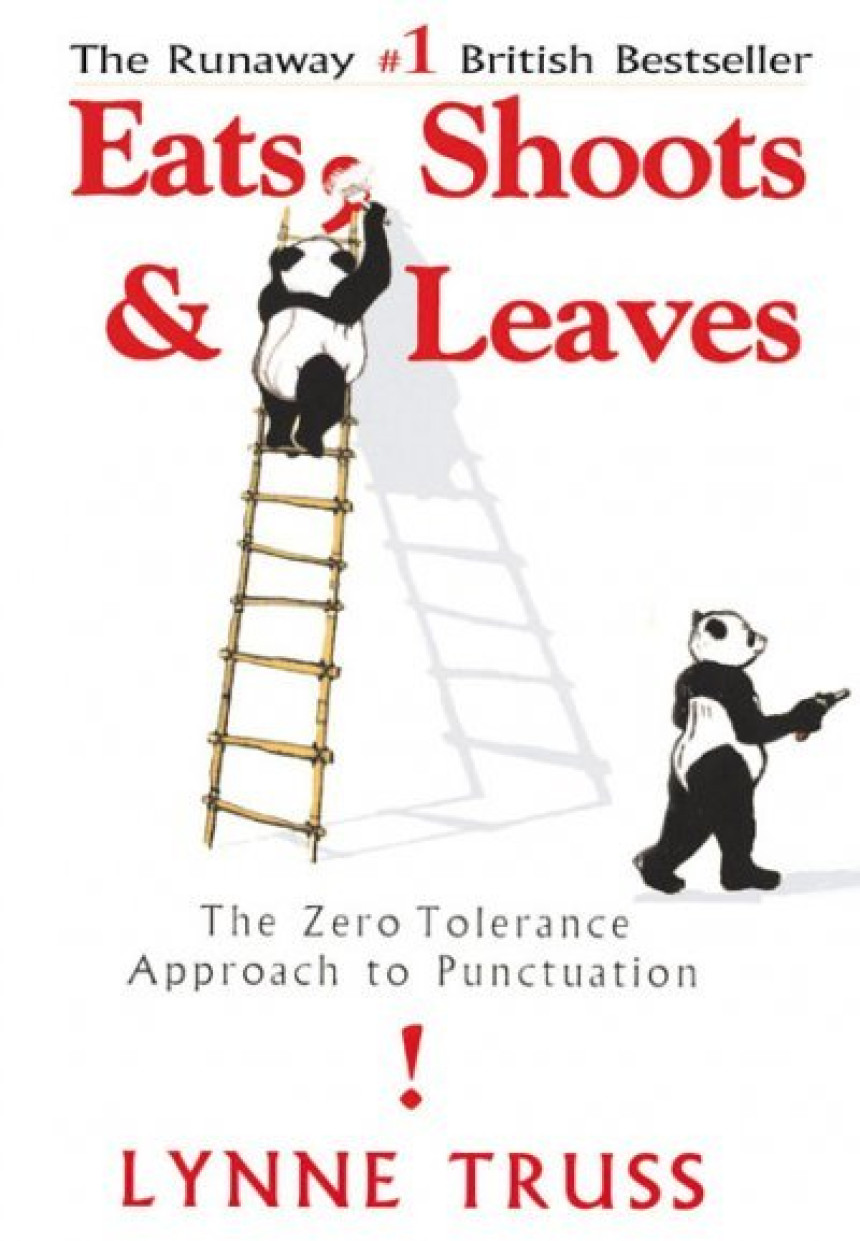 Free Download Eats, Shoots & Leaves: The Zero Tolerance Approach to Punctuation by Lynne Truss