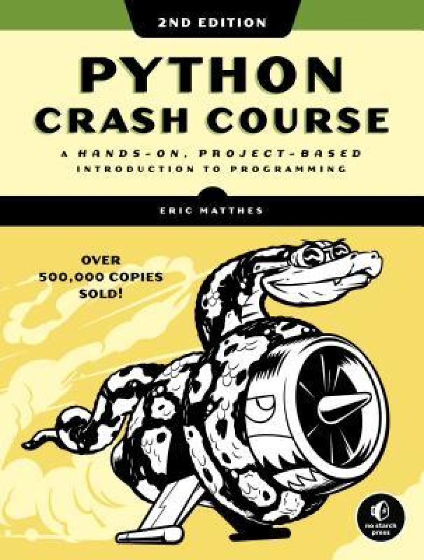 Free Download Python Crash Course: A Hands-On, Project-Based Introduction to Programming by Eric Matthes