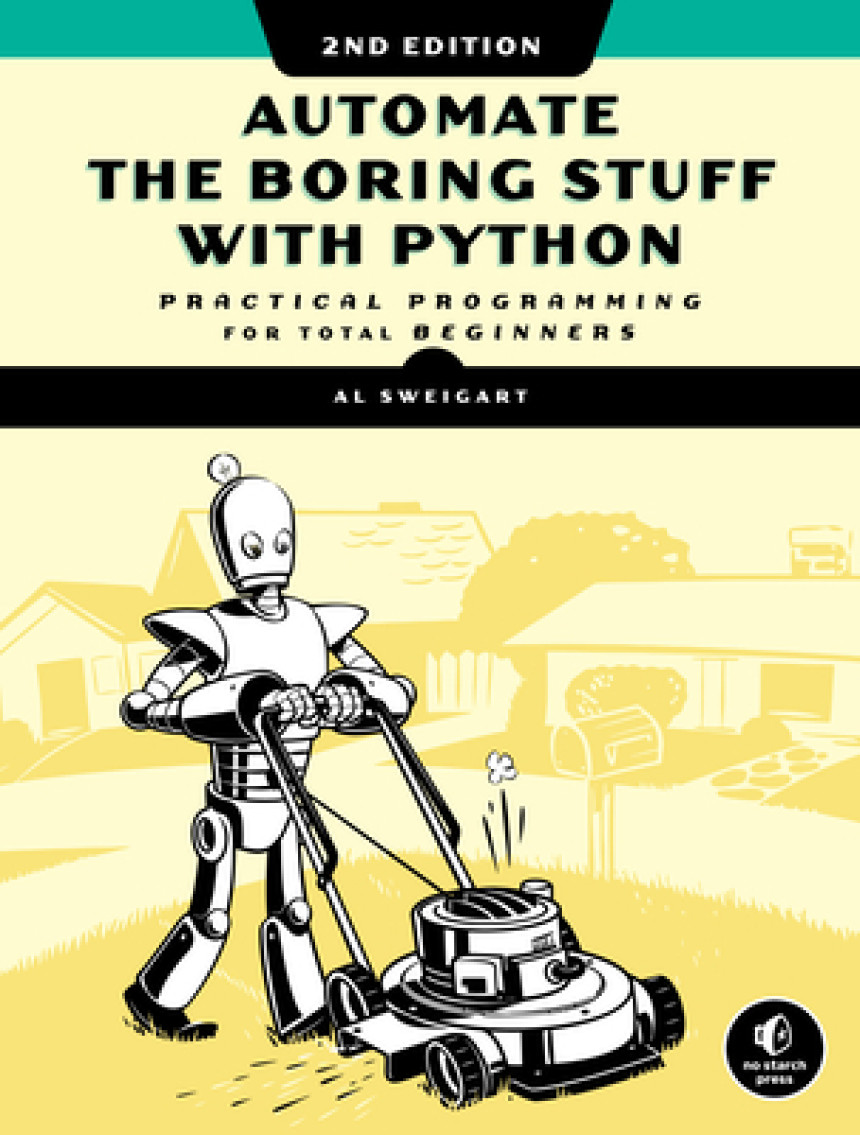 Free Download Automate the Boring Stuff with Python: Practical Programming for Total Beginners by Al Sweigart