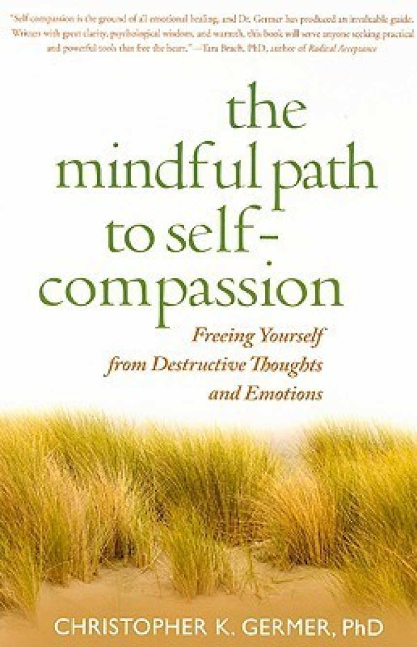 Free Download The Mindful Path to Self-Compassion: Freeing Yourself from Destructive Thoughts and Emotions by Christopher K. Germer ,  Sharon Salzberg  (Foreword)