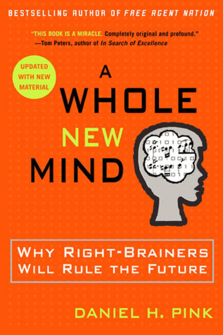 Free Download A Whole New Mind: Why Right-Brainers Will Rule the Future by Daniel H. Pink