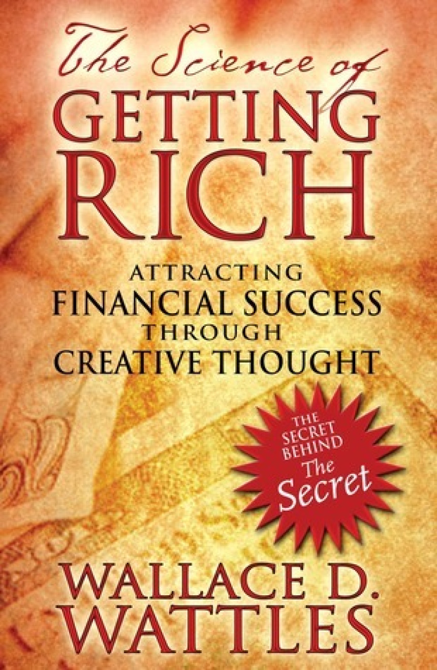 Free Download The Science of Getting Rich: Attracting Financial Success through Creative Thought by Wallace D. Wattles ,  Ruth L. Miller  (Editor)