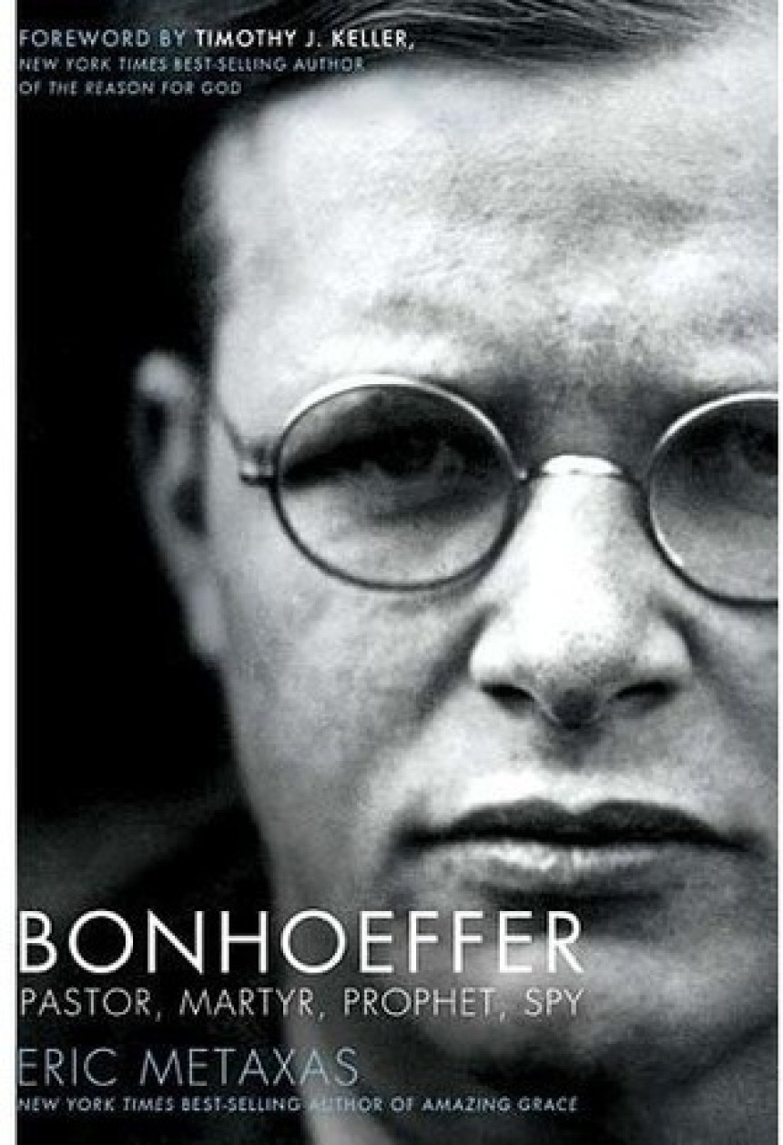 Free Download Bonhoeffer: Pastor, Martyr, Prophet, Spy by Eric Metaxas ,  Timothy J. Keller  (Foreword)