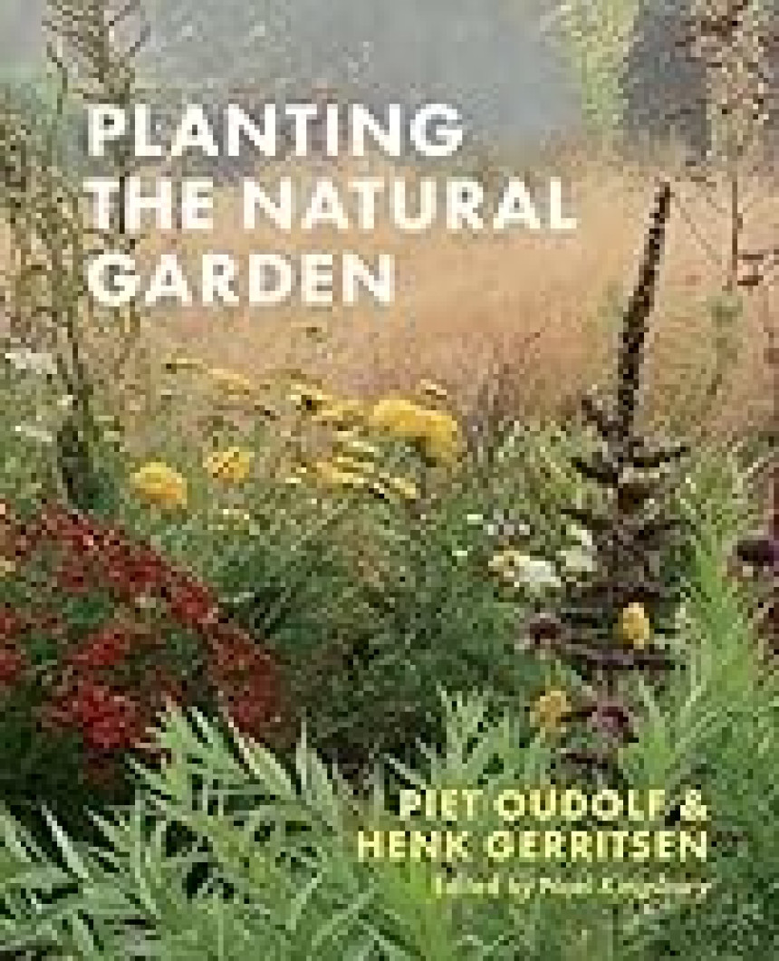 Free Download Planting the Natural Garden by Piet Oudolf ,  Henk Gerritsen