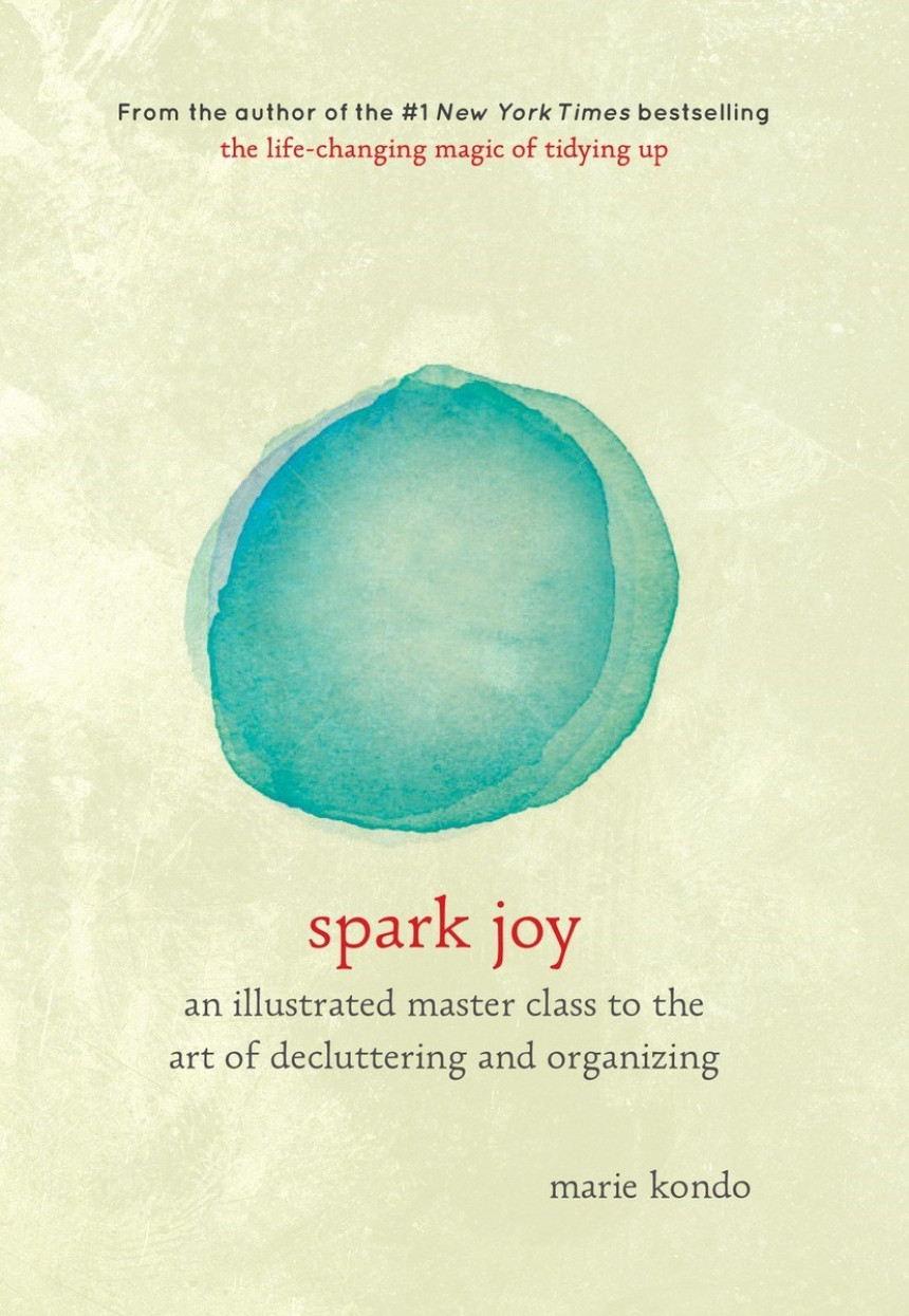 Free Download Spark Joy: An Illustrated Master Class on the Art of Organizing and Tidying Up by Marie Kondō