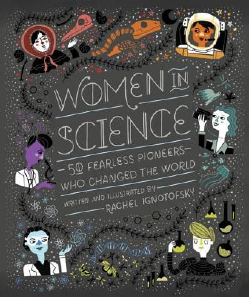 Free Download Women in Science: 50 Fearless Pioneers Who Changed the World by Rachel Ignotofsky