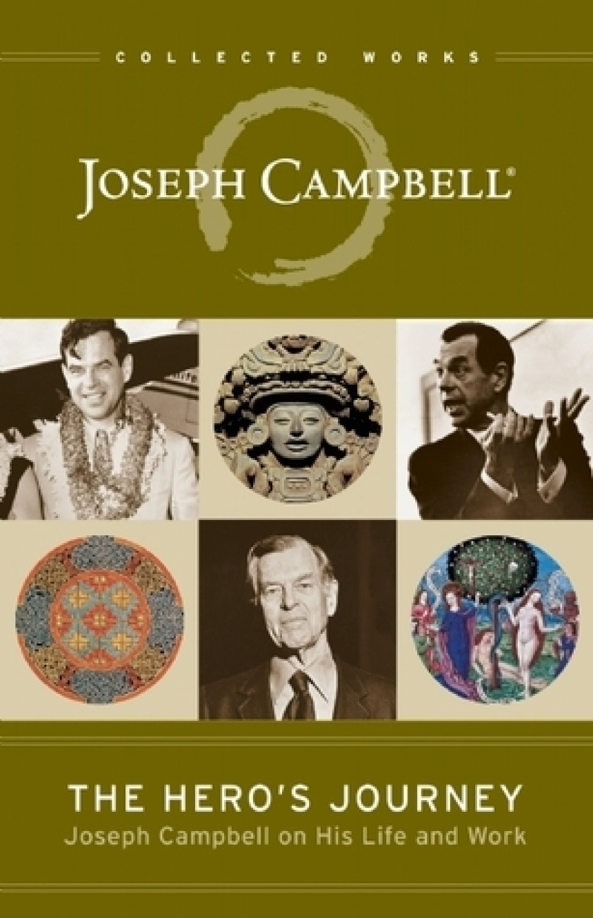 Free Download The Hero's Journey: Joseph Campbell on His Life and Work by Joseph Campbell ,  Stuart L. Brown  (Foreword) ,  Phil Cousineau  (Editor)