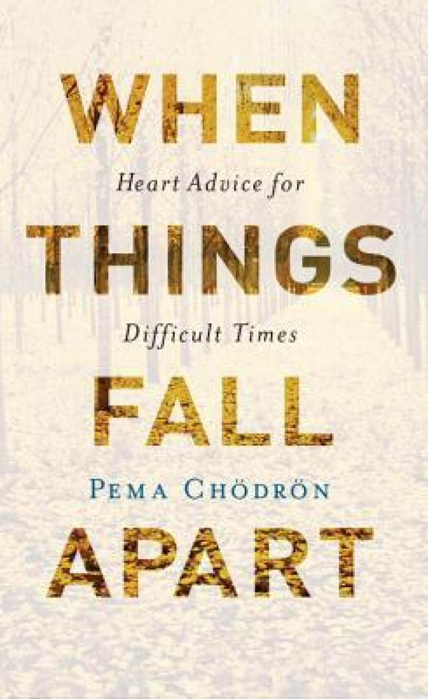 Free Download When Things Fall Apart: Heart Advice for Difficult Times by Pema Chödrön